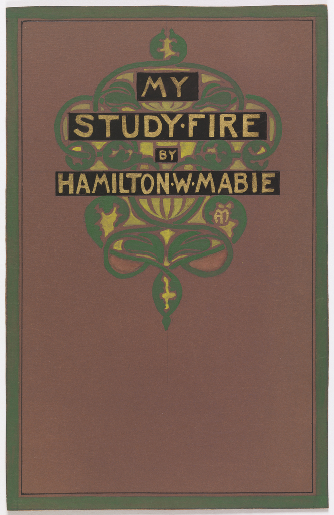 On brown ground, design in green and yellow with black boxes of yellow text: MY / STUDY . FIRE / BY / HAMILTON . W . MABIE.