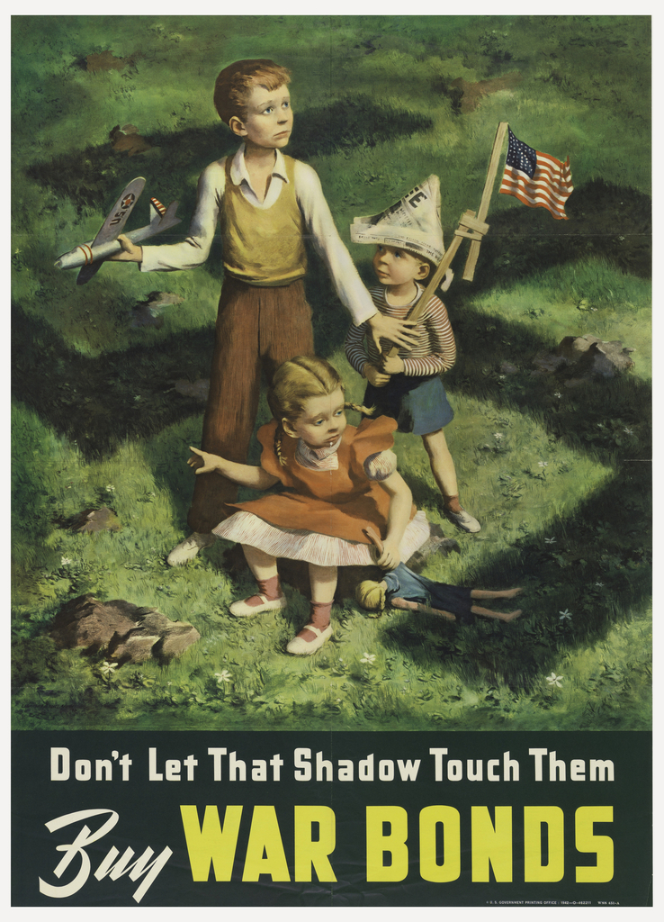 A group of three children in the center of a grassy lawn with a large shadow of a swastika looming over them. One of the boy stands while holding a toy plane while another in a paper hat holds up an American flag. A girl sits in front of them, holding a doll. In the lower margin is the text, "Don't Let That Shadow Touch Them / Buy WAR BONDS."