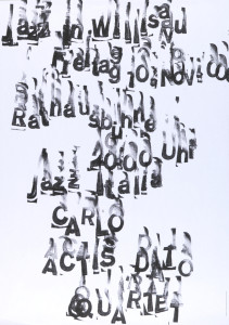 Poster, Jazz Willisau: Carlos Actis Bato Quartet, 2000. Designed by Niklaus Troxler for Jazz Festival Willisau (Willisau, Switzerland). Offset lithograph.128.1 × 90.6 cm (50 7/16 × 35 11/16 in.) Gift of Niklaus Troxler, 2009-3-14.