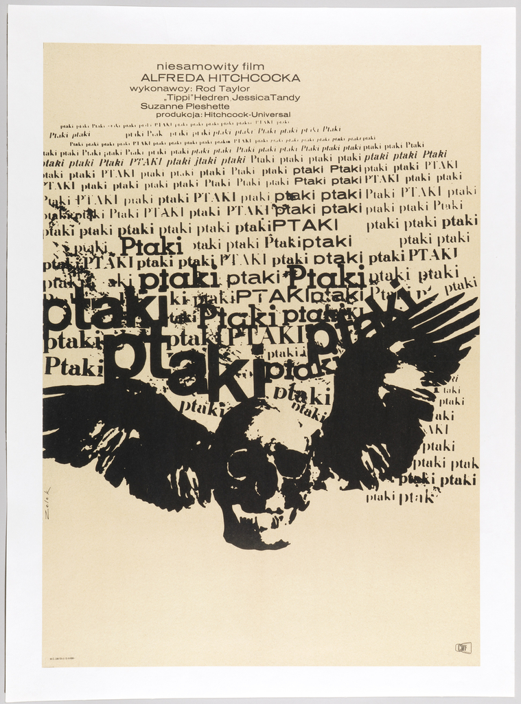 On beige background, in black, a human skull appears to be flying toward the viewer with outspread eagle wings. Behind him follows an innumerable "flock" of text--a repetition of the word "ptaki" (birds) in varying fonts of varying sizes. At the top, left of center, the inscription "niesamowity film / ALFREDA HITCOCKA / wykonawcy: Rod Taylor / "Tippi" Hedren Jessica Tandy / Suzanne Pieshette / produkcja: Hitchcock-Universal".