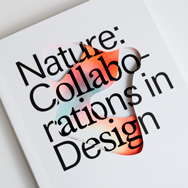 White book cover. Black text reads: "Nature: Collaborations in Design." A portion of the cover is die cut to reveal a blobby orange, blue and yellow splash of color.
