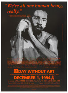 Image features the poster for "Day Without Art" to honor artists who died of AIDS. Reproduction of ink and paper drawing of Darrel Ellis' "Self Portrait" at top half. Image of African-American young man with hands clasped in front. Across top, "We're all one human being,/really./ - Darrell Ellis (died of AIDS in 1992)/ (Source: Interview with David Hirsh)" (in red). Written biography of Ellis and information about this day such as date, purpose, and sponsors below in red. Please scroll down to read the blog post about this object.
