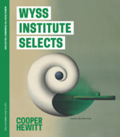 The cover of an exhibition brochure, oriented vertically. In large green letters reads "Wyss Institute Selects". Below this is an illustration of a snail shell with a green submarine emerging from its open end. The word "hydrodynamics" appears below this. The background is a gradient of beige to green, from left to right. Along the left edge is a band of green. In this band reads, in white, "Works from the Permanent Collection" and "July 12, 2019–March 8, 2020".