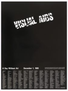 Image features a poster consisting of white text on a black background. Upper center: The words "VISUAL AIDS" are printed with a cracked effect. Columns of text appear on the bottom with the names of arts organizations. Above the columns, in slightly larger, bolder text: “A Day Without Art December 1, 1989 A national day of mourning and call for action in response to the AIDS / crisis involving individuals and organizations including the following:”. Please scroll down to read the blog post about this object.