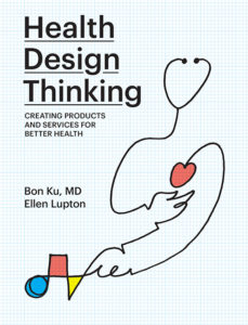 A book cover. Against a blue and white gridded background, the words "Health Design Thinking" appear in black above an illustration of an anthropomorphized stethoscope with arms pointing to a heart and other shapes.