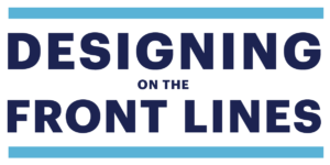 Logo: Designing on the Front Lines. In Bold blue text is written the words "Designing on the Front Lines." Above and below the text are thick light blue lines.