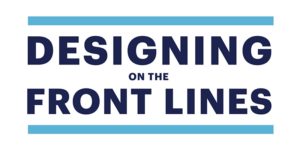 Dark blue uppercase sans serif text reads [DESIGNING ON THE FRONT LINES] between two horizontal light blue lines