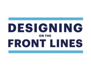 Dark blue uppercase sans serif text reads [DESIGNING ON THE FRONT LINES] between two horizontal light blue lines
