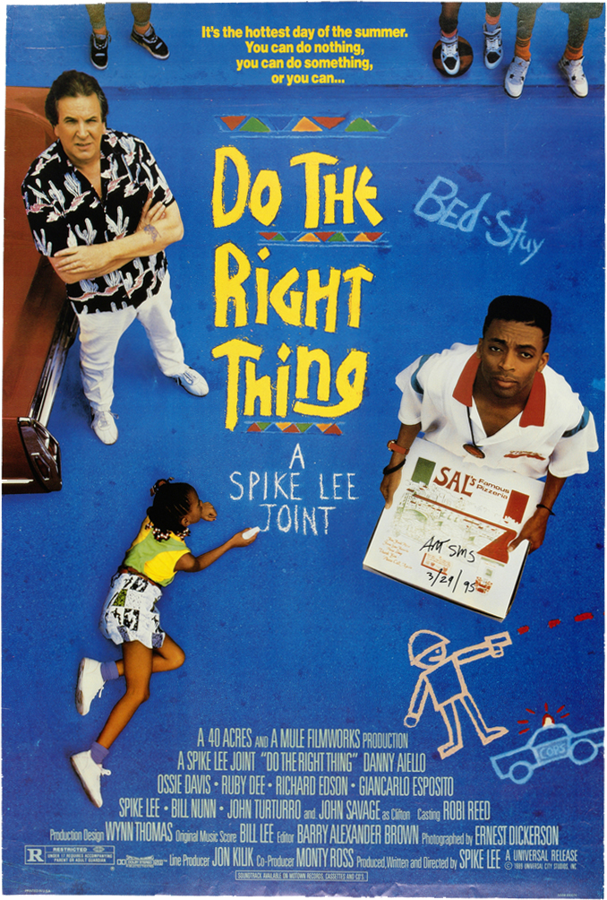 Poster for the Spike Lee film, ‘Do the Right Thing.’ Shows a bird’s-eye view of a blue street with a man standing cross-armed by the tail of a car on the left. At right, a man holds a pizza box. Printed in yellow, upper center, with children's feet on either side: It's the hottest day of the summer. / You can do nothing, / you can do something, / or you can... Printed larger in yellow, center: DO THE / RiGHT / THing. Rows composed of colored triangles appear between the lines of text. In light blue, directly to the right: BEd-Stuy. In white, below, written by a young girl with chalk: A Spike Lee Joint. A child-like drawing of a man with a gun and a cop car appear in the lower right. Film credits listed in white at the bottom of the poster. The rating information (R) and the Spectral Recording/Dolby Studio logo appear on the bottom left.