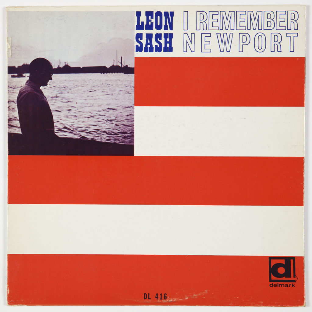 Layout of cover evocative of American flag with photograph of jazz musician Leon Sash in profile nearby a body of water at upper left. Six red and white stripes fill the rest of the cover. Capitalized text set in top-most white stripe reads: Leon Sash [Playbill typeface]/ I Remember Newport [Grotesque No. 9]