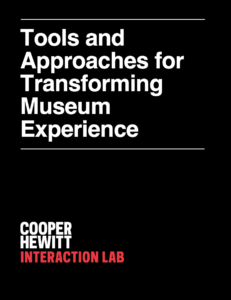 White text 'Tools and Approaches for Transforming Museum Experience' on a black background with the Cooper Hewitt Interaction Lab logo beneath