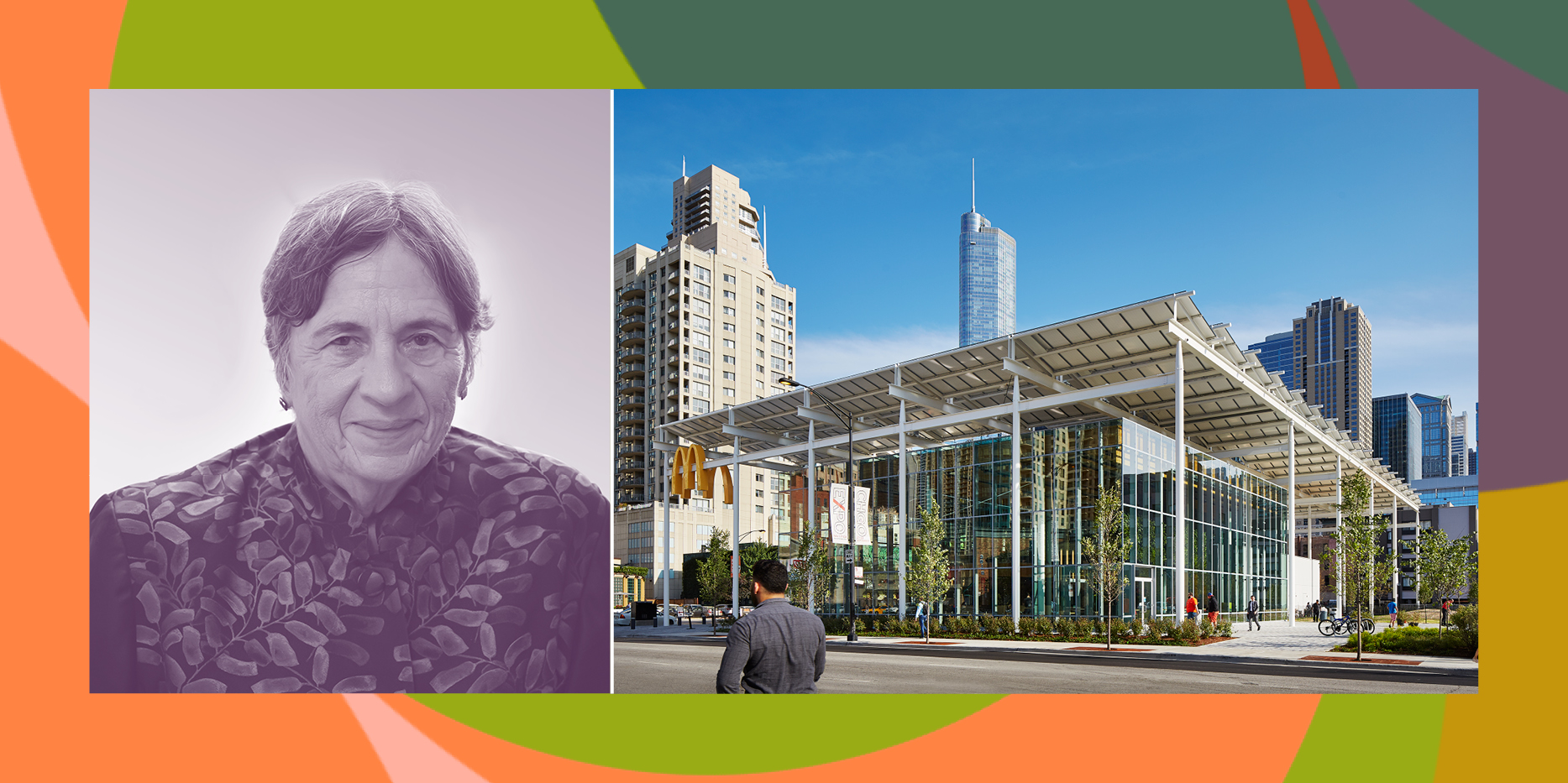 Image of the architect Carol Ross Barney next to an image of the McDonald’s Chicago Flagship, which was designed by Ross Barney Architects.