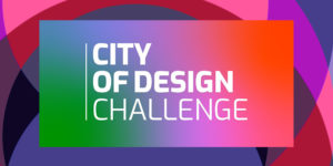 Colorful background with white words reading City of Design Challenge