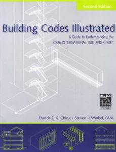 A gray book cover with the title [Building Codes Illustrated A Guide to Understanding the 2006 International Building Code] by [Francis D.K. Ching/ Steven R. Winkel, FAIA]