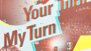 Abstract, collage-like poster with [Your Turn, My Turn, 1983] printed in large red letters across the center, surrounded by a photograph of planet Earth, a spattering of white, red, and blue, and more information about the event. Most of the poster is rendered in offset red and blue, giving the effect of a technological glitch.