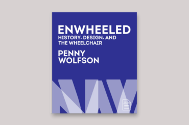 A purple book cover with white text reads, "Enwheeled: History, Design, and the Wheelchair," Penny Wolfson. An abstracted W appears below.