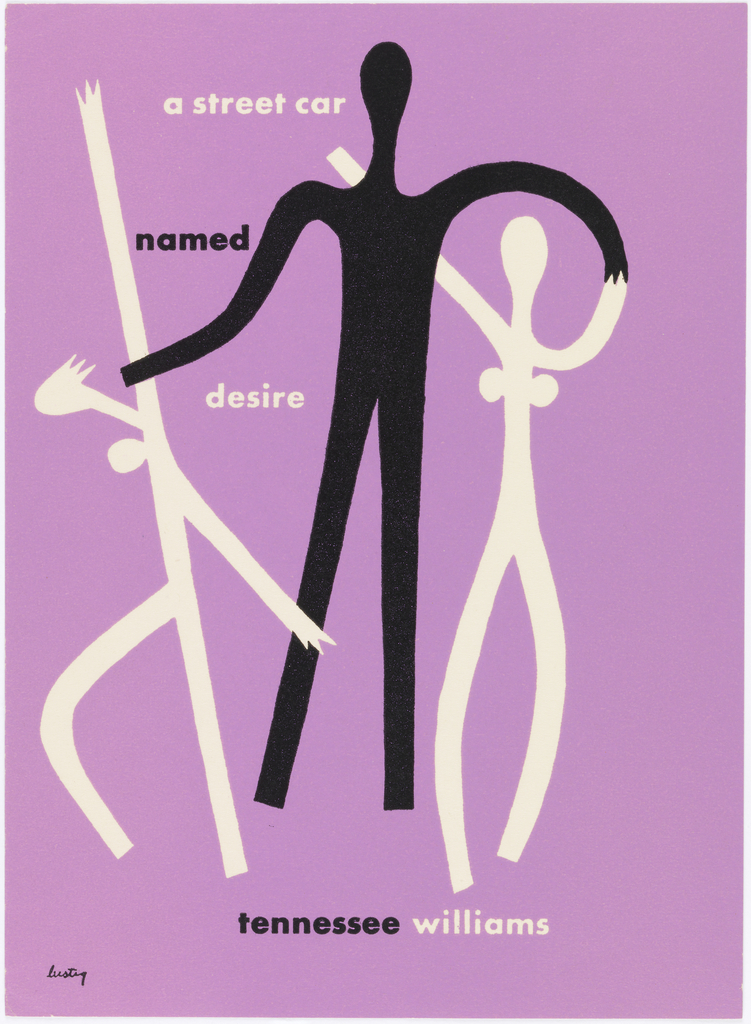 The background is lilac pink. Three stick figures are entwined with each other. The middle figure, drawn in black, dominates the other two, drawn in white. One of the white figures has breast. The title and author’s name are set in lowercase sans serif type, possibly Futura, staggered across the page: a streetcar named desire, tennessee williams. The cover is signed in script: lustig.