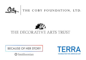 Logos: The Coby Foundation, Ltd.; The Decorative Arts Trust; BECAUSE OF HER STORY, Smithsonian; and, the Terra Foundation for American Art.