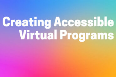 The words "Creating Accessible Virtual Programs" appear in white on a multi-colored gradient background.
