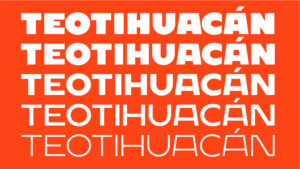 Large white text reading “TEOTIHUACÁN” repeated and reducing thickness as it nears the bottom on a bright orange background.
