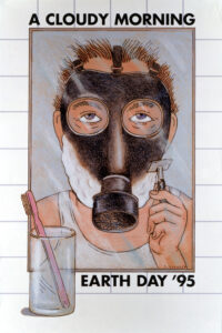 An illustrated image of a man looking into a mirror and shaving while wearing a gas mask; bold text reads “A CLOUDY MORNING, EARTH DAY ’95.”