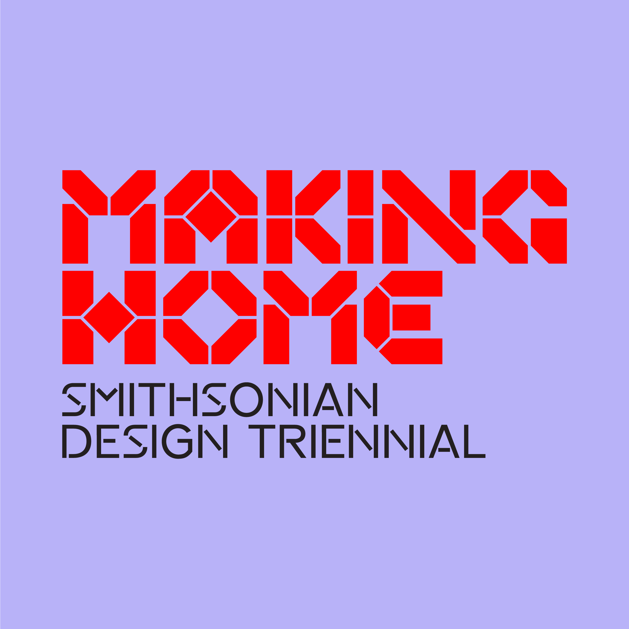 The words "Making Home" appear in large red type against a lavender background. The words "Smithsonian Design Triennial" appear in smaller, black type against a lavender background.
