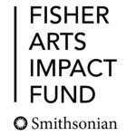 Fisher Arts Impact Fund logo with Smithsonian logo at the bottom.